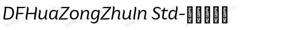 DFHuaZongZhuIn Std字体转换